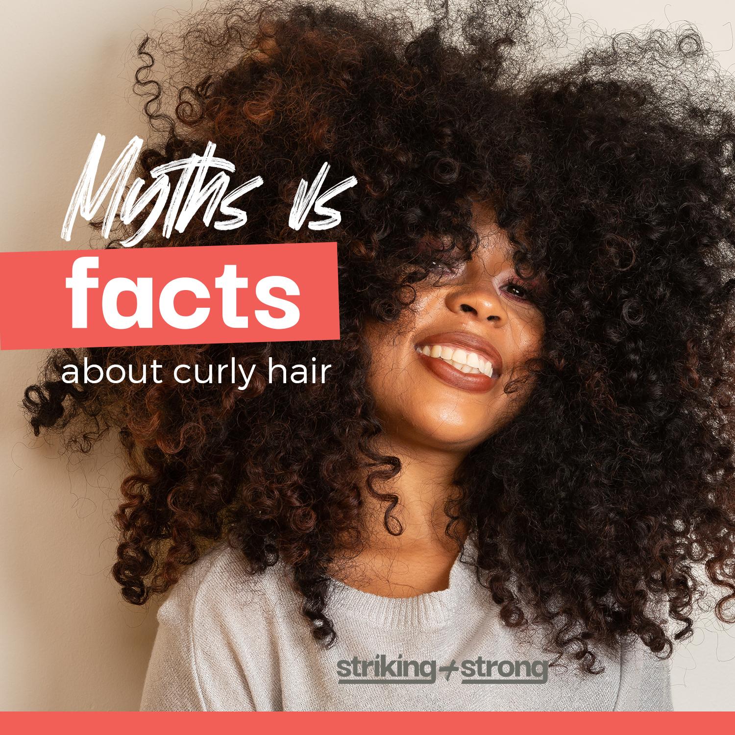 5 Myths + 5 Facts About Curly Hair – Striking + Strong – Making Sense of it  All